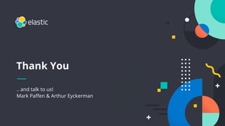 46
.. and talk to us!
Mark Paﬀen & Arthur Eyckerman
Thank You
 