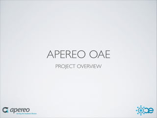 APEREO OAE
PROJECT OVERVIEW

 