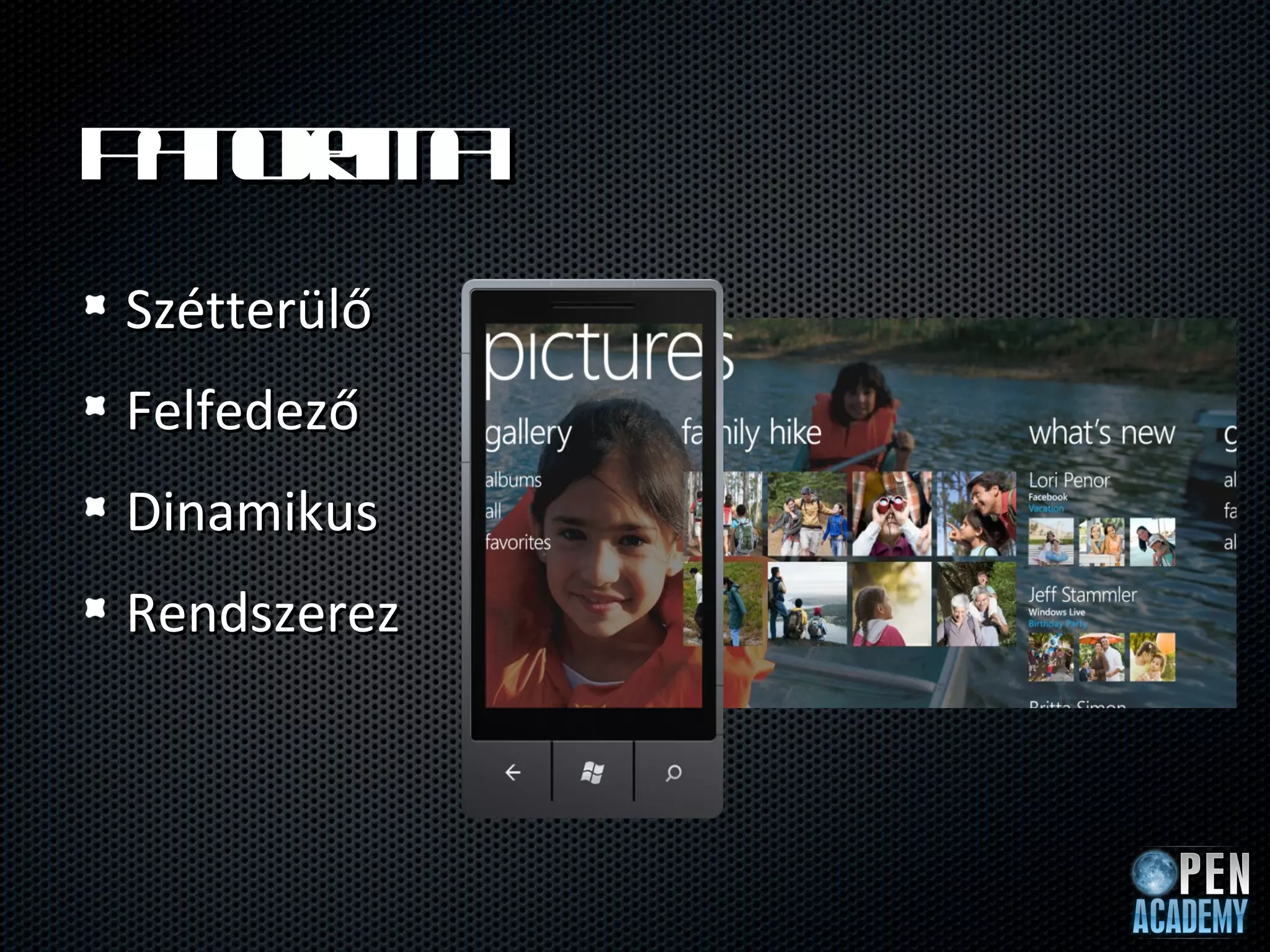 P n rm
 a oa a
Szétterülő
Felfedező
Dinamikus
Rendszerez
 