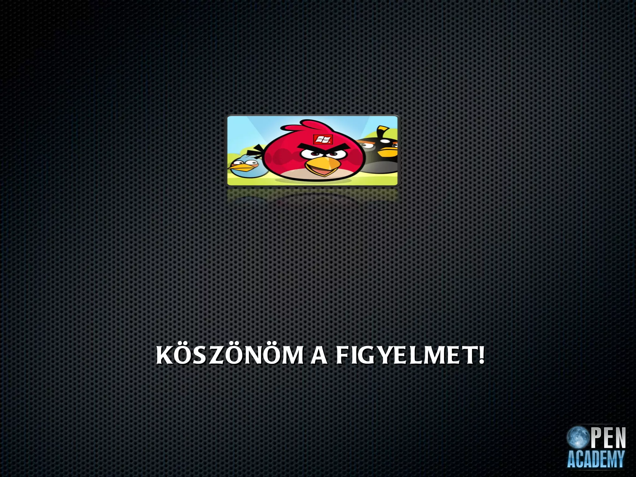 KÖS ZÖNÖM A FIGYE LME T!
 