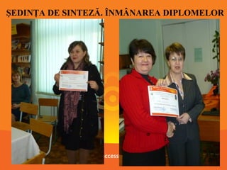 ŞEDINŢA DE SINTEZĂ. ÎNMÂNAREA DIPLOMELOR

 