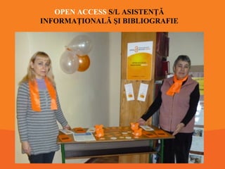 OPEN ACCESS S/L ASISTENŢĂ
INFORMAŢIONALĂ ŞI BIBLIOGRAFIE

 