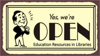 Education Resources in Libraries
 