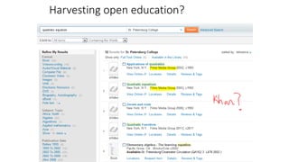 Harvesting open education?
 