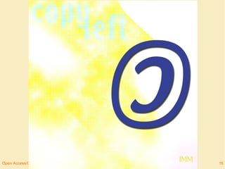 Open Access/Copyleft 16 
 