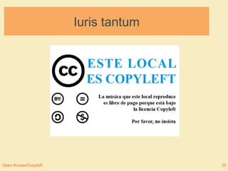 Iuris tantum 
Open Access/Copyleft 20 
 