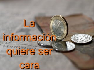 LLaa 
iinnffoorrmmaacciióónn 
qquuiieerree sseerr 
ccaarraa 
Open Access/Copyleft 3 
 