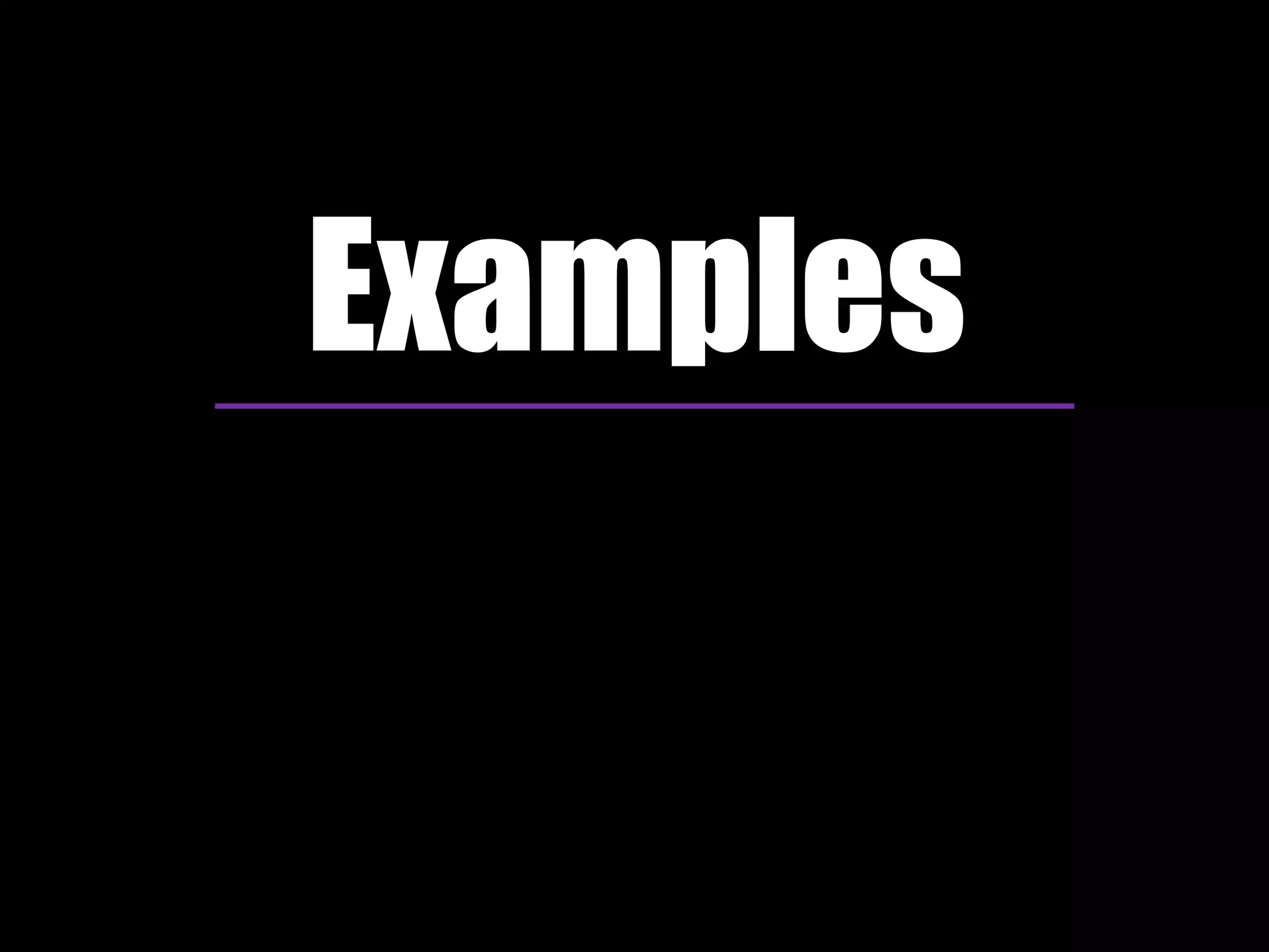 Examples 
 