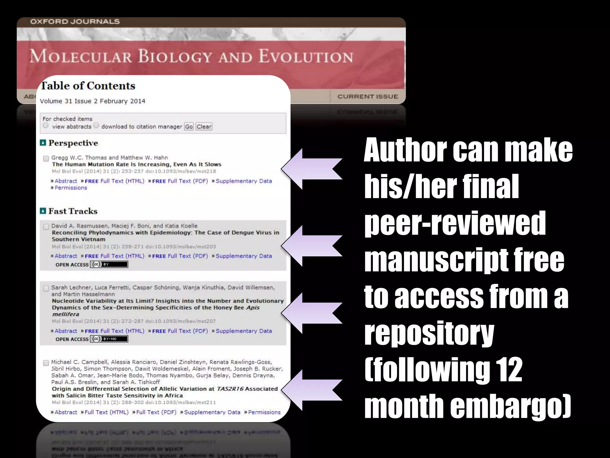 Author can make 
his/her final 
peer-reviewed 
manuscript free 
to access from a 
repository 
(following 12 
month embargo) 
 