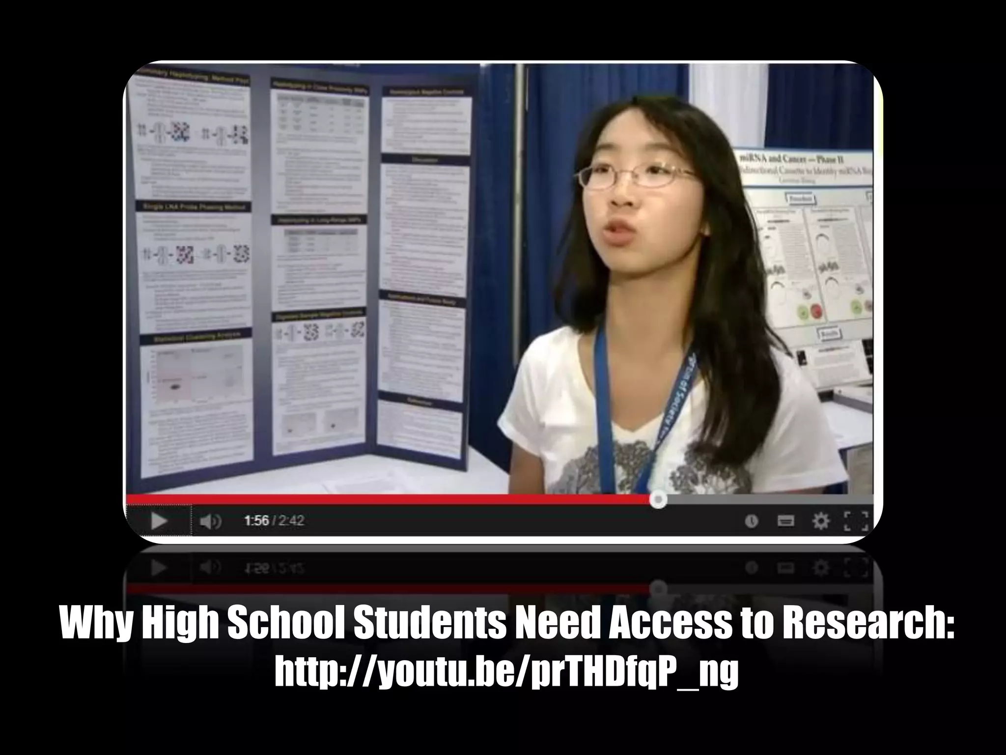 Why High School Students Need Access to Research: 
http://youtu.be/prTHDfqP_ng 
 