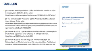 QUELLEN
33
§ [1] Council of the European Union (2016): The transition towards an Open
Science system (9526/16). Online unt...