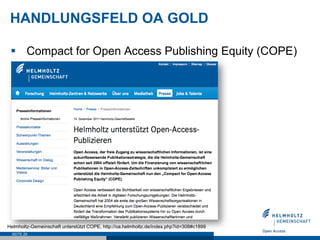 HANDLUNGSFELD OA GOLD

 §  Compact for Open Access Publishing Equity (COPE)




Helmholtz-Gemeinschaft unterstützt COPE, http://oa.helmholtz.de/index.php?id=308#c1899
  SEITE 29
 