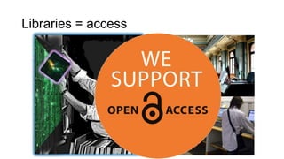 Libraries = access
 