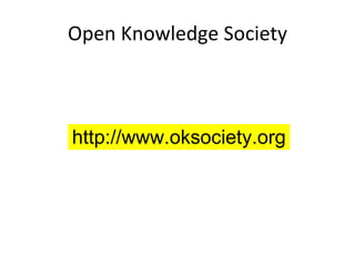Open Knowledge Society http://www.oksociety.org 