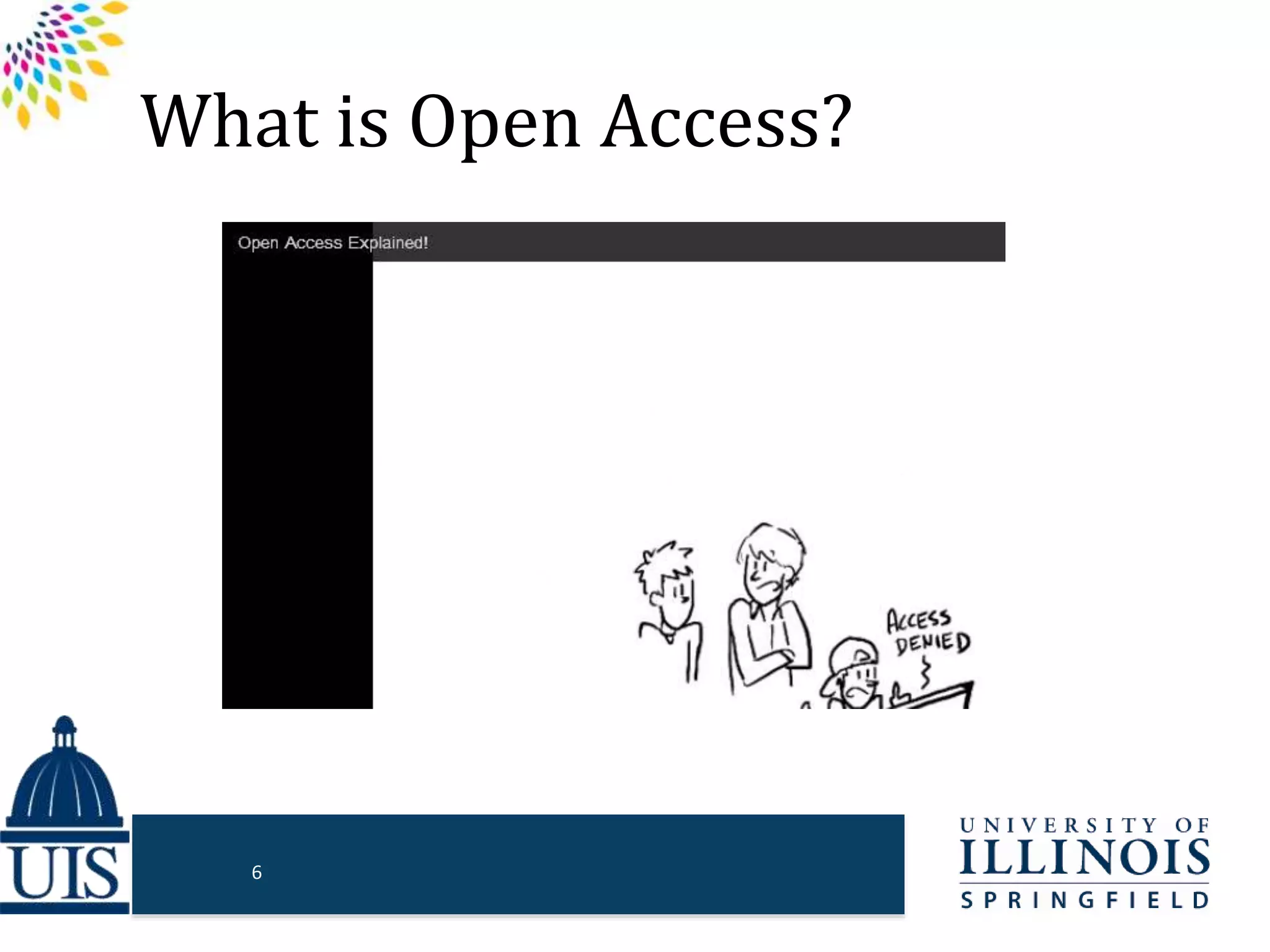 What is Open Access?
6
 