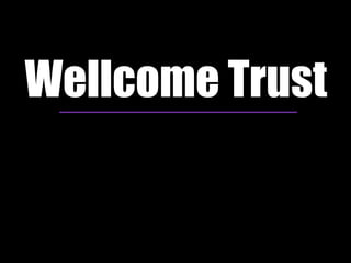 Wellcome Trust

 
