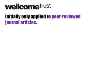Initially only applied to peer-reviewed
journal articles.

 