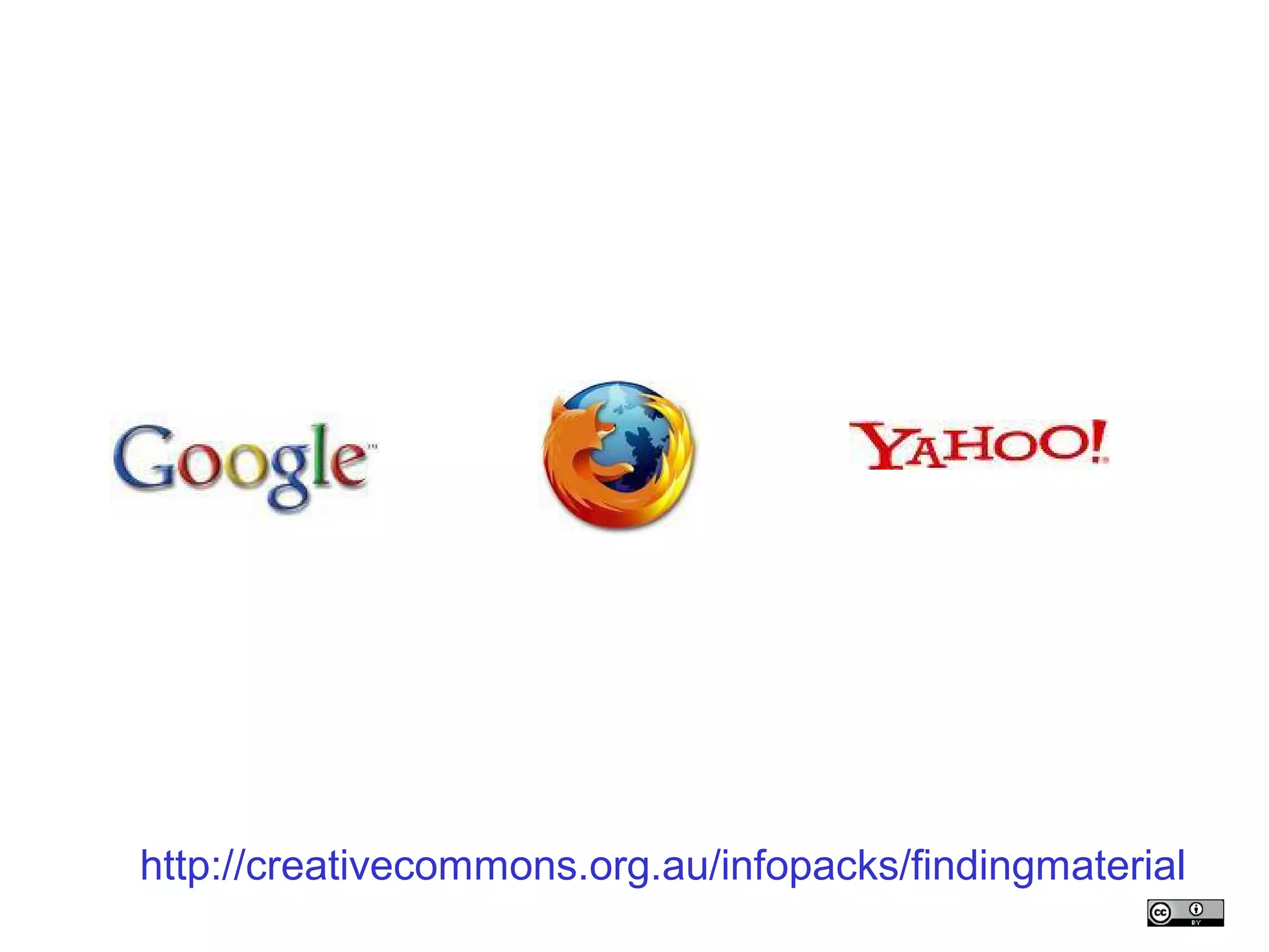 http://creativecommons.org.au/infopacks/findingmaterial
 