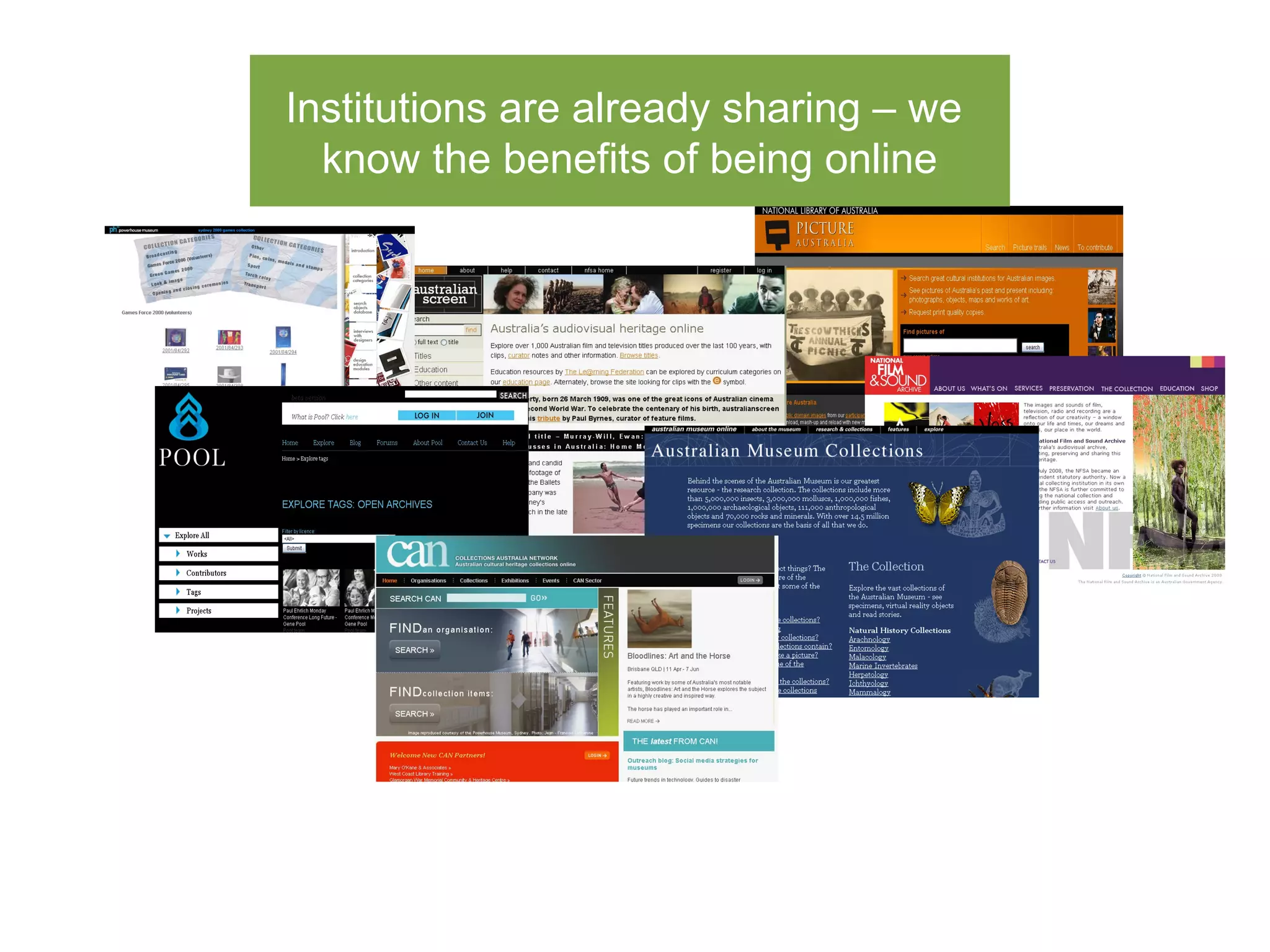Institutions are already sharing – we
  know the benefits of being online
 
