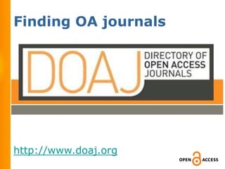 Finding OA journals




http://www.doaj.org
 