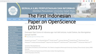 The First Indonesian
Paper on OpenScience
(2017)
 