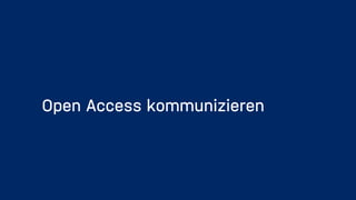 Open Access kommunizieren
 