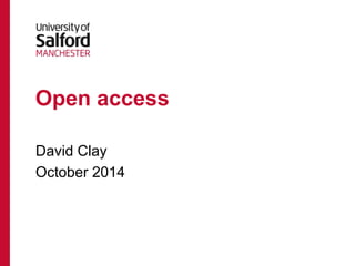 Open access 
David Clay 
October 2014 
 