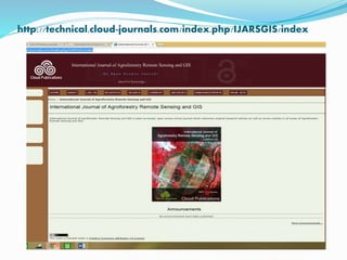 http://technical.cloud-journals.com/index.php/IJARSGIS/index 
 