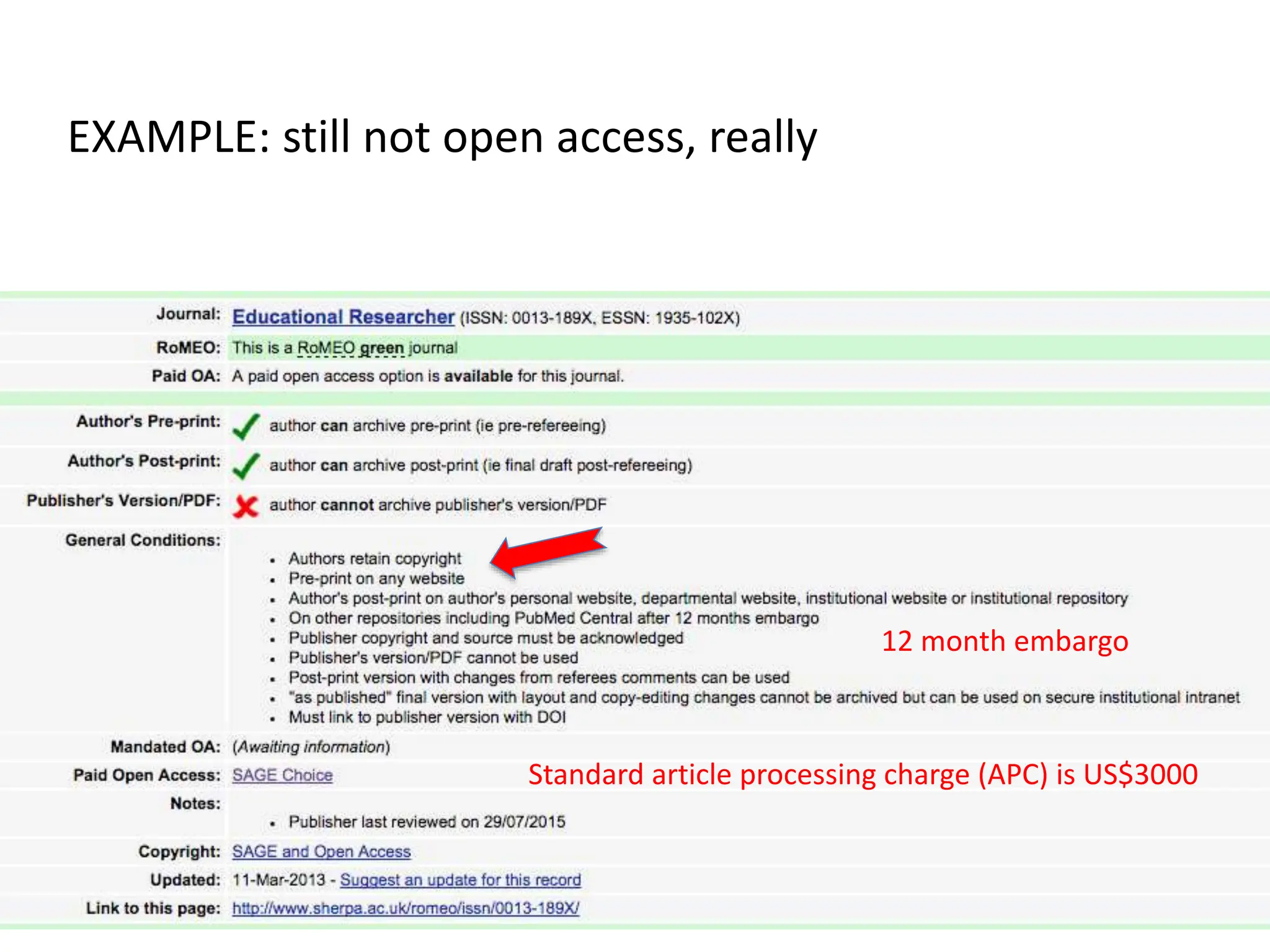 Standard article processing charge (APC) is US$3000
12 month embargo
EXAMPLE: still not open access, really
 