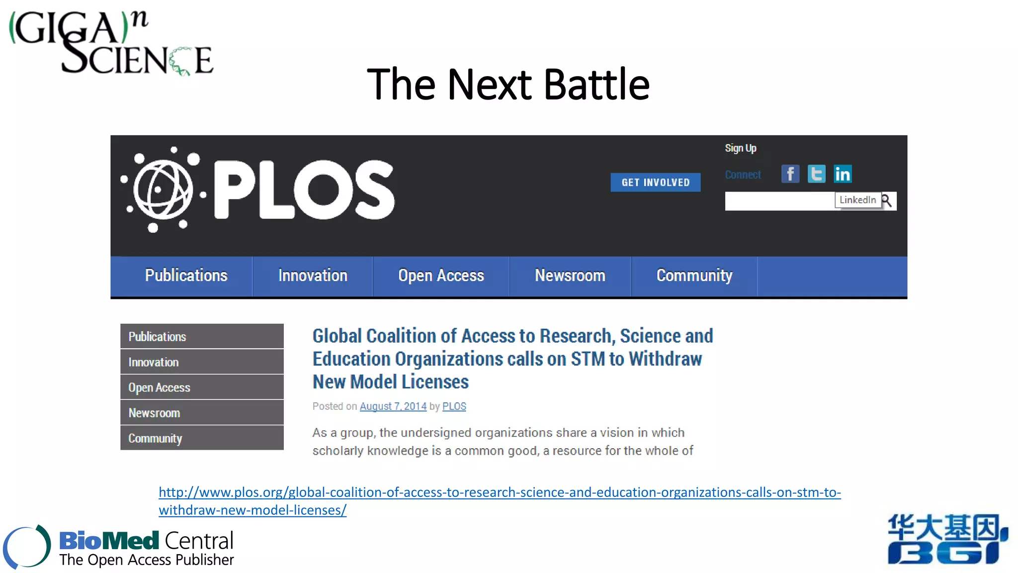 http://www.plos.org/global-coalition-of-access-to-research-science-and-education-organizations-calls-on-stm-to-withdraw- 
new-model-licenses/ 
The Next Battle 
 