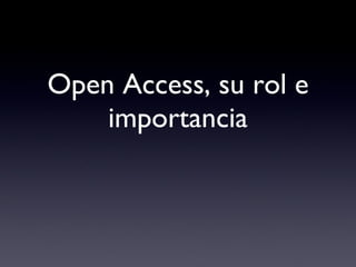 Open Access, su rol e importancia 