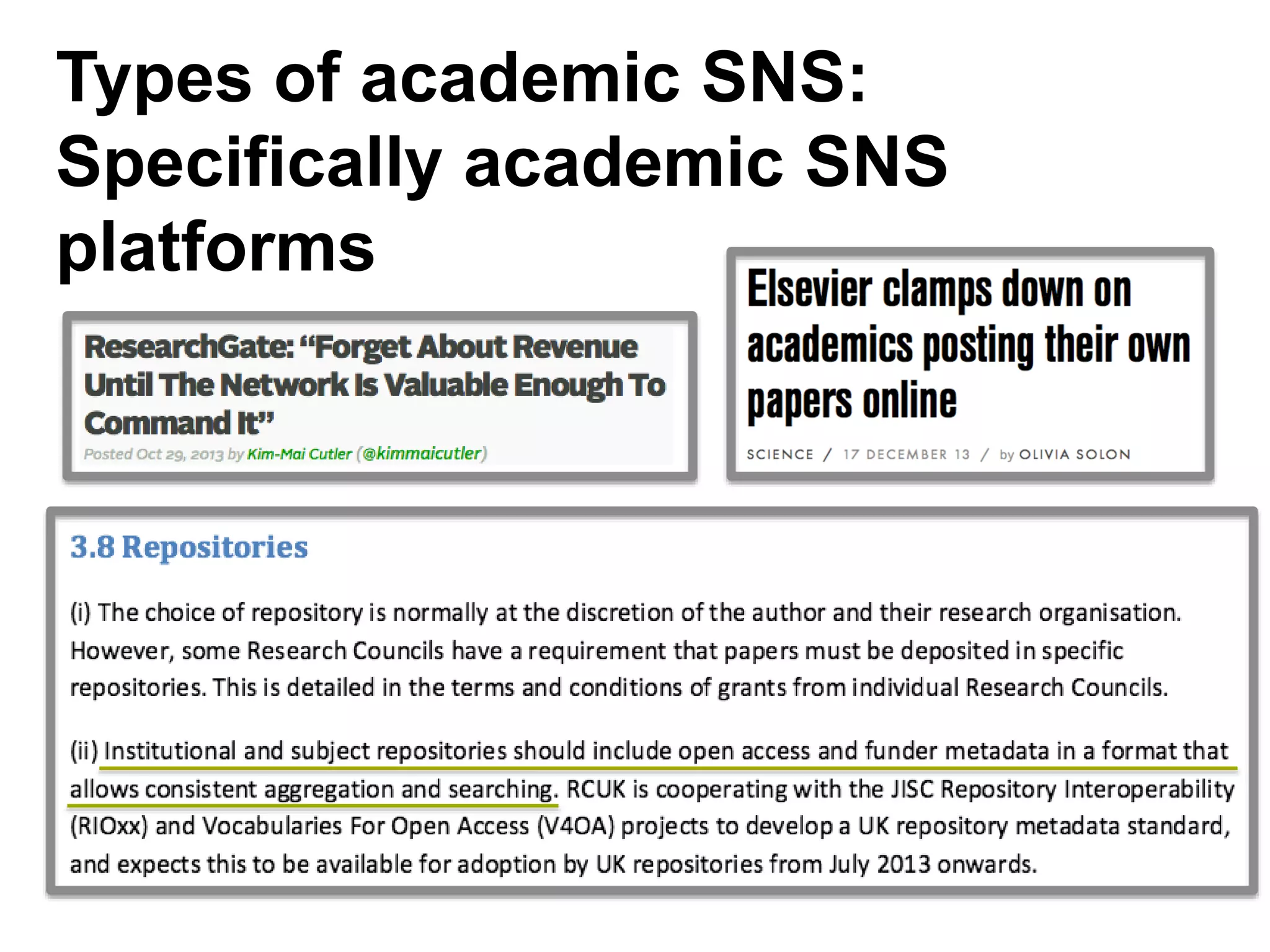 Types of academic SNS:
Specifically academic SNS
platforms
 