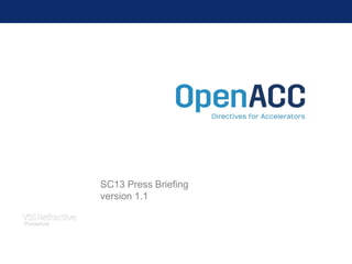 OpenACC SC13 Press Briefing