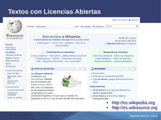 OpenAccess en CSCL
Textos con Licencias Abiertas
● http://es.wikipedia.org
● http://es.wikisource.org
 