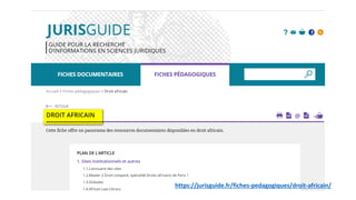 https://jurisguide.fr/fiches-pedagogiques/droit-africain/
 