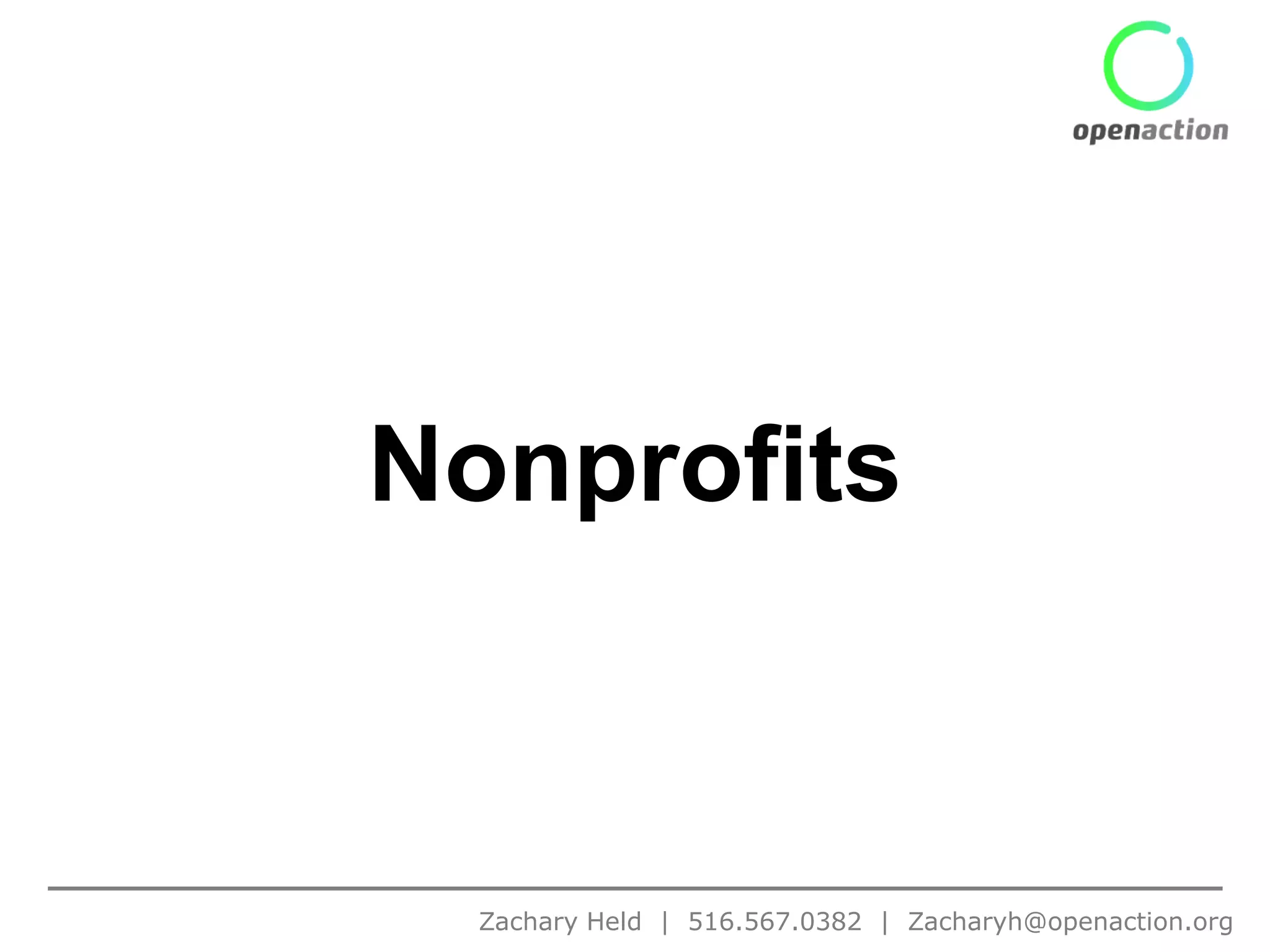 Nonprofits



  Zachary Held | 516.567.0382 | Zacharyh@openaction.org
 