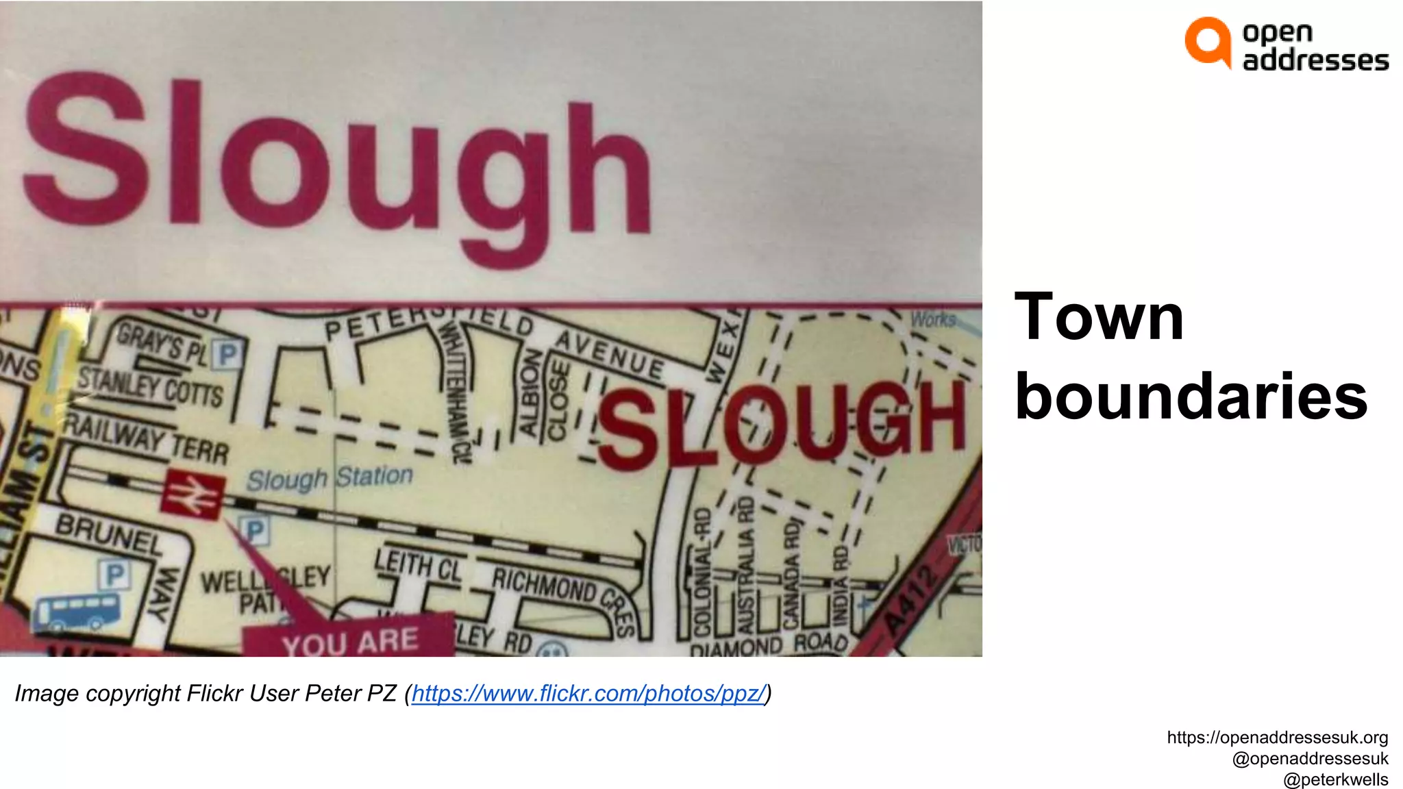 Town
boundaries
Image copyright Flickr User Peter PZ (https://www.flickr.com/photos/ppz/)
https://openaddressesuk.org
@openaddressesuk
@peterkwells
 