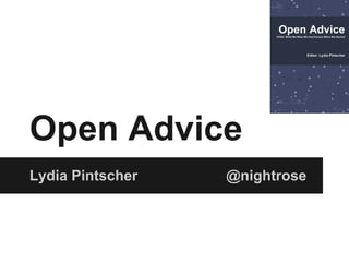 Open Advice
Lydia Pintscher   @nightrose
 