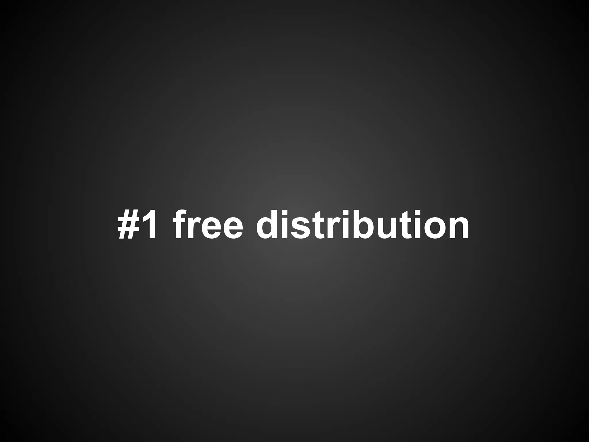 #1 free distribution
 
