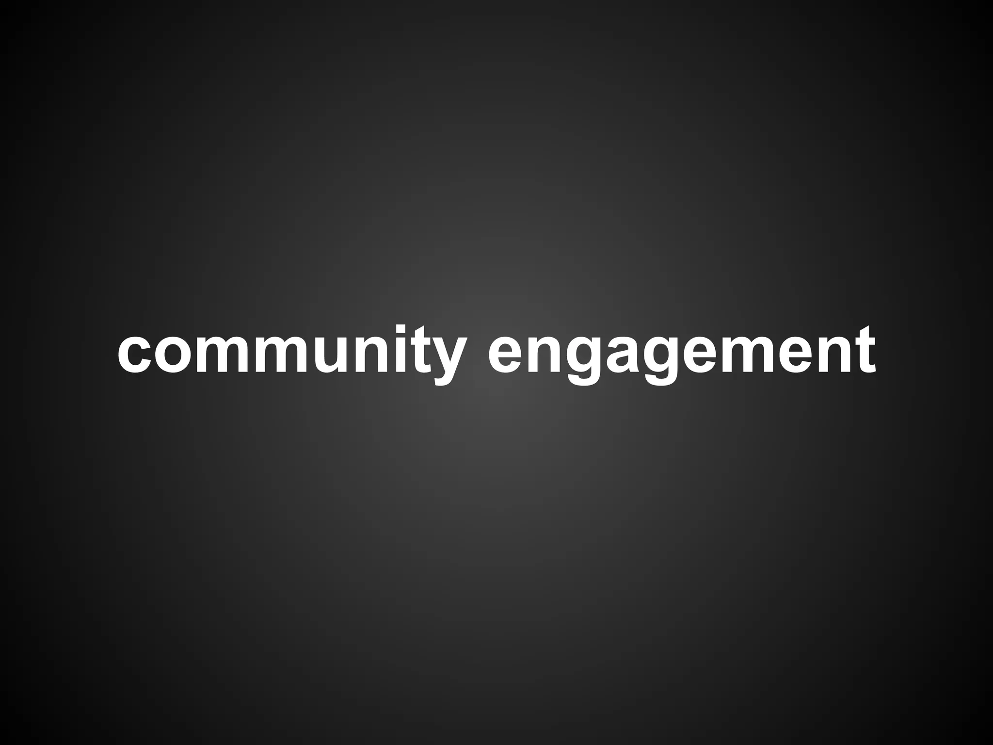 community engagement
 