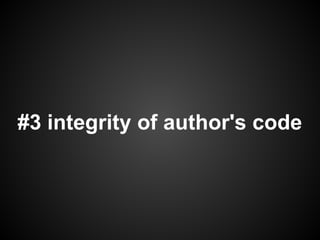 #3 integrity of author's code
 