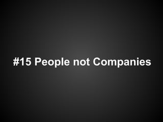 #15 People not Companies
 