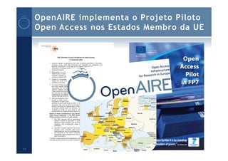 OpenAIRE implementa o Projeto Piloto
     Open Access nos Estados Membro da UE




13
 