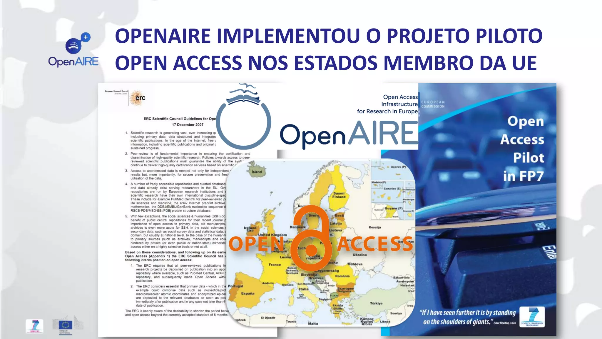 OPENAIRE IMPLEMENTOU O PROJETO PILOTO
OPEN ACCESS NOS ESTADOS MEMBRO DA UE
 