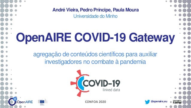 @openaire_eu
OpenAIRE COVID-19 Gateway
agrega��o de conte�dos cient�ficos para auxiliar
investigadores no combate � pandem...
