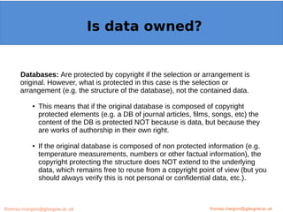 Example: OpenMinTeD
Databases: Are protected by copyright if the selection or arrangement is
original. However, what is pr...