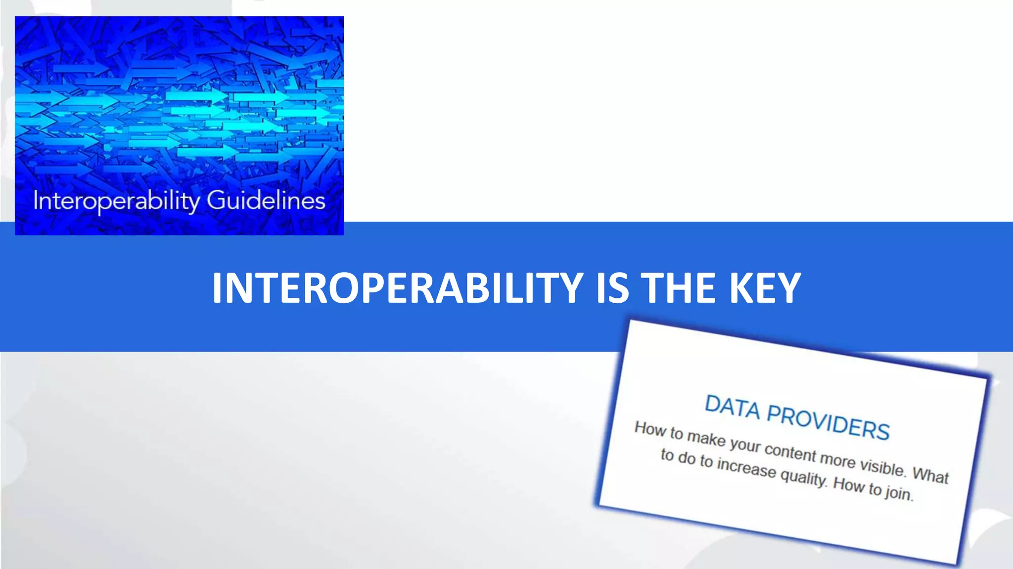 INTEROPERABILITY IS THE KEY
 