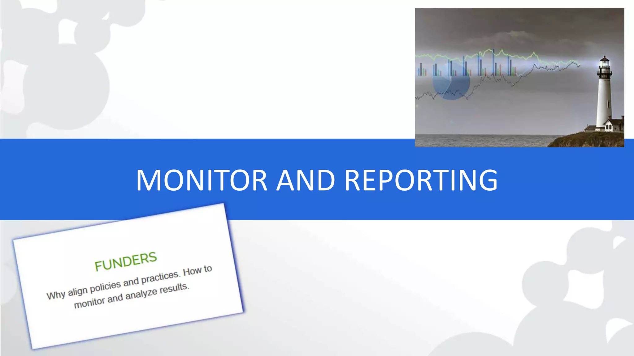 MONITOR AND REPORTING
 