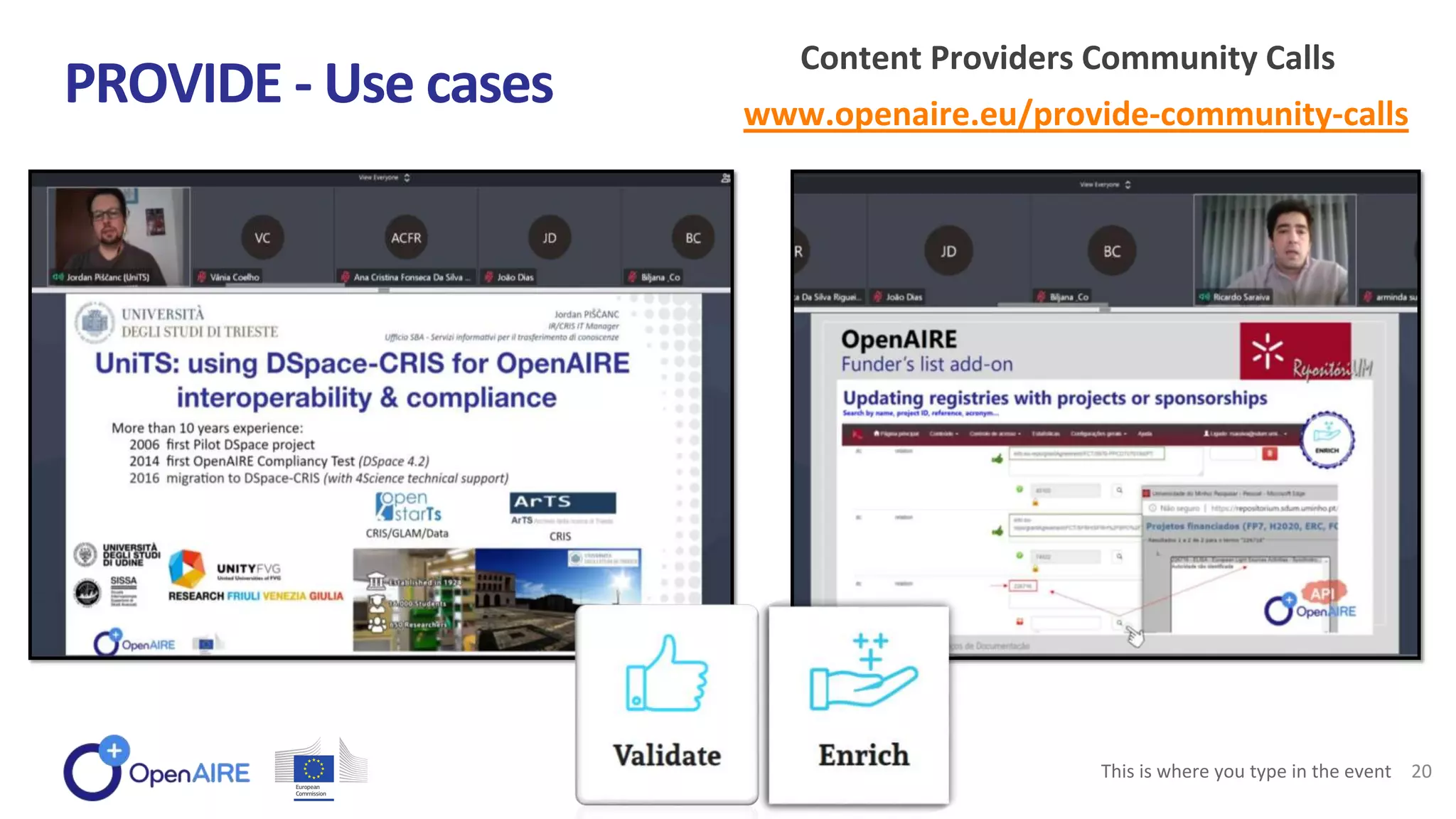 PROVIDE - Use cases
This is where you type in the event 20
www.openaire.eu/provide-community-calls
Content Providers Community Calls
 