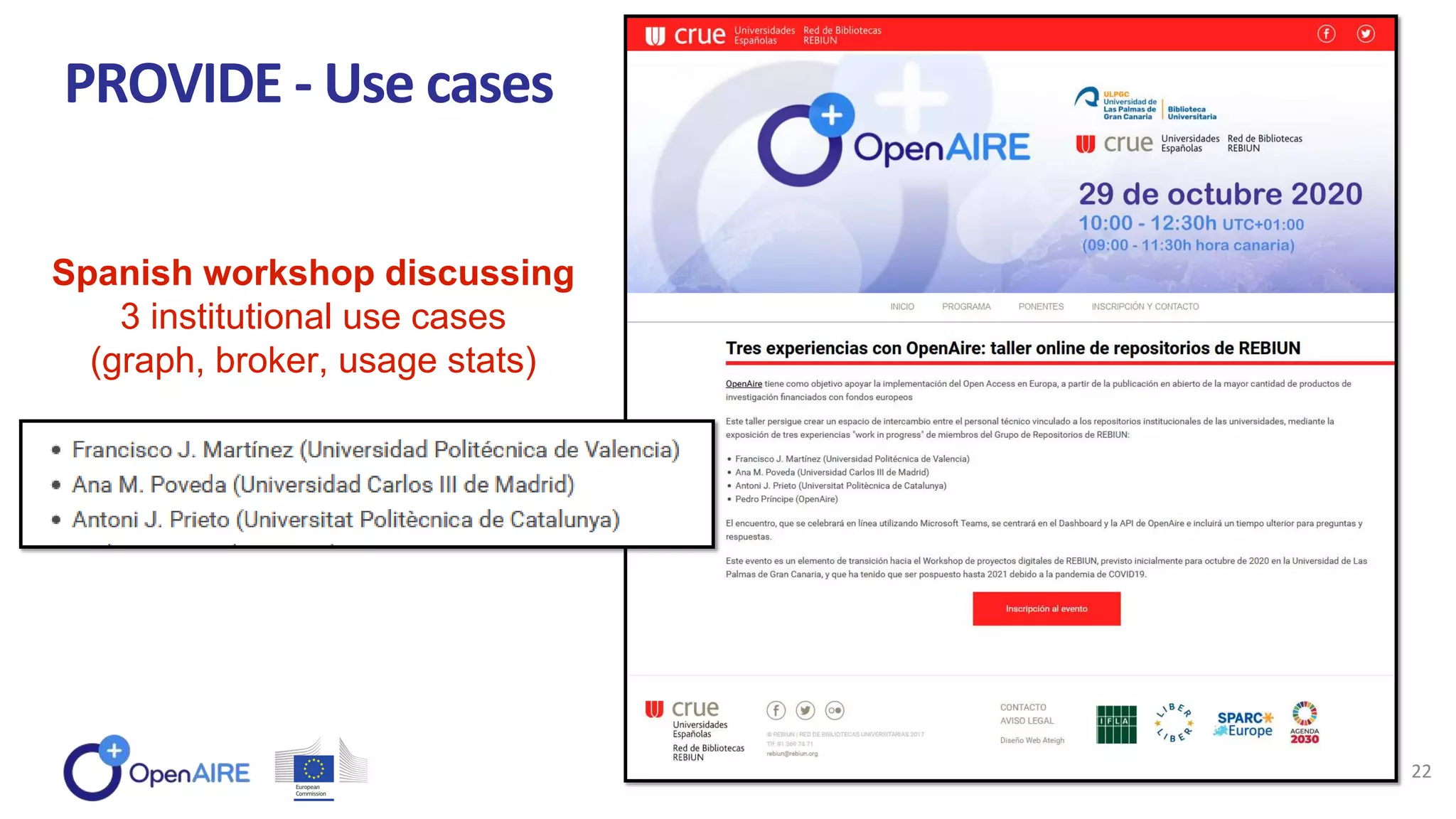 PROVIDE - Use cases
22
Spanish workshop discussing
3 institutional use cases
(graph, broker, usage stats)
 